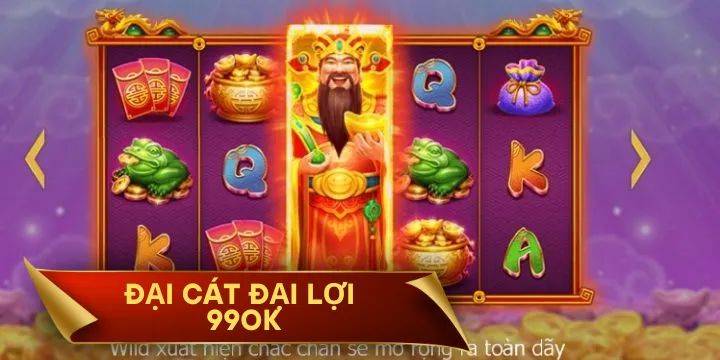 Tài Lộc Dồi Dào 99OK - Tựa game không thể bỏ lỡ năm 2025