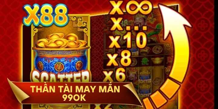 Thần Tài May Mắn 99OK – Trải nghiệm nổ hũ đầy hấp dẫn